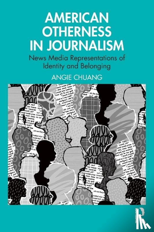 Chuang, Angie - American Otherness in Journalism
