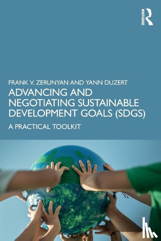 Zerunyan, Frank V., Duzert, Yann - Advancing and Negotiating Sustainable Development Goals (SDGs)