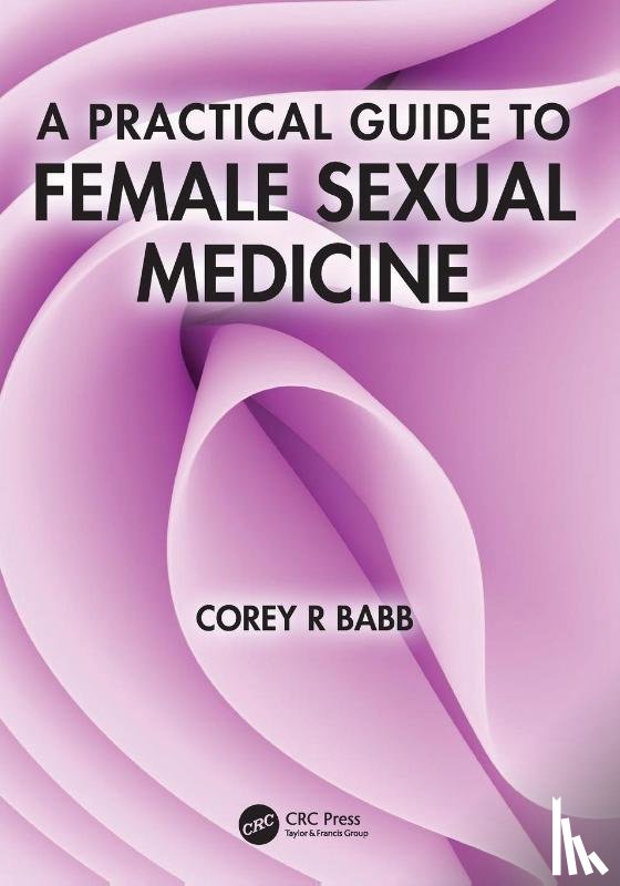 Babb, Corey R (Haven Center for Sexual Medicine & Vulvovaginal Disorders - A Practical Guide to Female Sexual Medicine