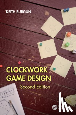 Burgun, Keith - Clockwork Game Design