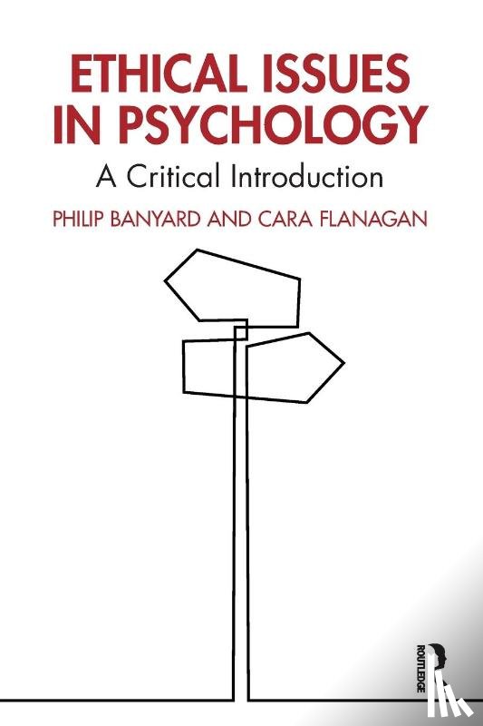 Banyard, Philip (Reader in Psychology, Flanagan, Cara (Freelance academic author and lecturer.) - Ethical Issues in Psychology