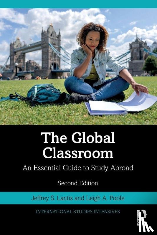 Lantis, Jeffrey S. (Professor of Political Science and Chair of the interdisciplinary Global & International Studies Program at The College of Wooster), Poole, Leigh A. - The Global Classroom