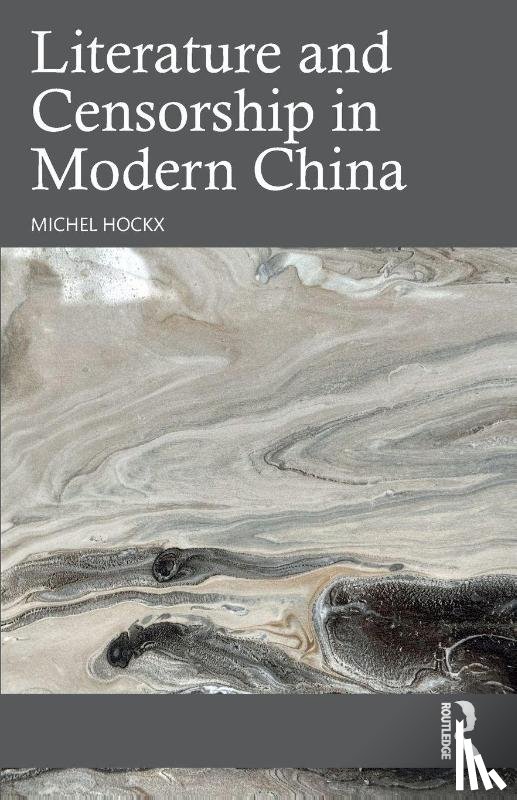 Hockx, Michel - Literature and Censorship in Modern China