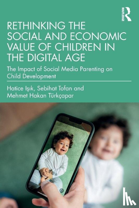 Isik, Hatice, Tofan, Sebihat, Turkcapar, Mehmet Hakan - Rethinking the Social and Economic Value of Children in the Digital Age