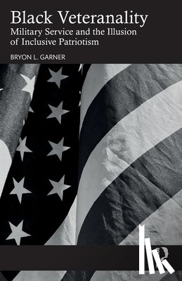 Garner, Bryon L. - Black Veteranality
