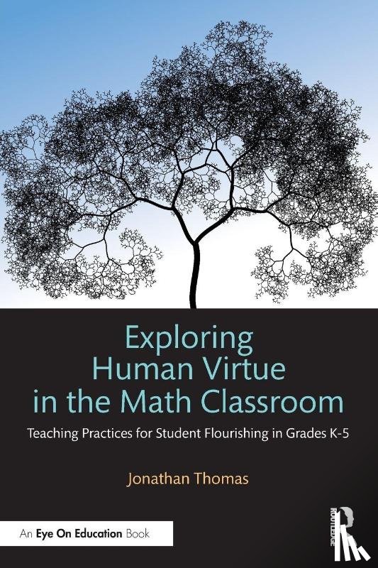 Thomas, Jonathan (University of Kentucky - Exploring Human Virtue in the Math Classroom