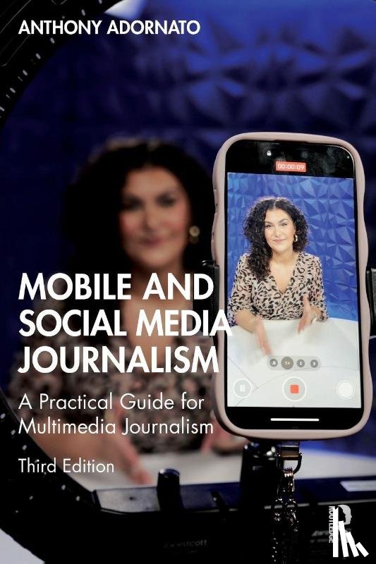 Adornato, Anthony - Mobile and Social Media Journalism
