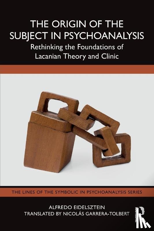 Eidelsztein, Alfredo - The Origin of the Subject in Psychoanalysis