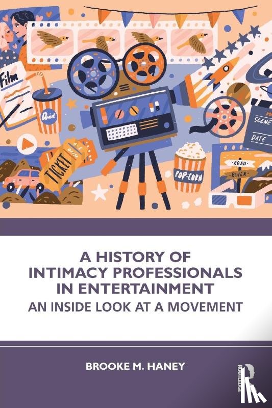 Haney, Brooke M. - A History of Intimacy Professionals in Entertainment