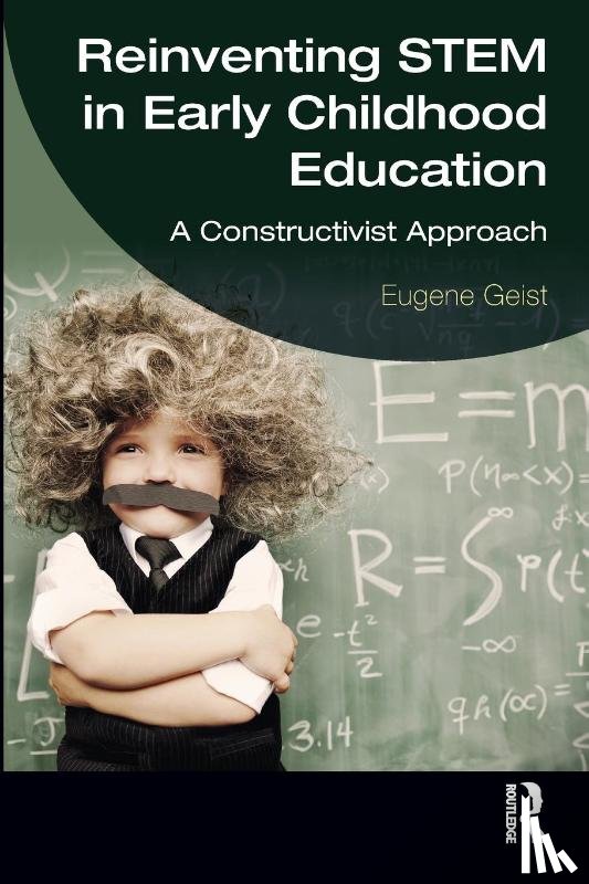 Geist, Eugene - Reinventing STEM in Early Childhood Education