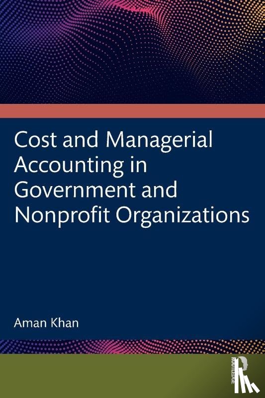 Khan, Aman (Texas Tech University - Cost and Managerial Accounting in Government and Nonprofit Organizations