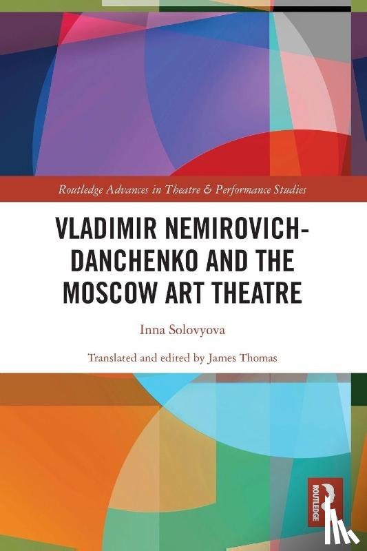 Solovyova, Inna - Vladimir Nemirovich-Danchenko and the Moscow Art Theatre