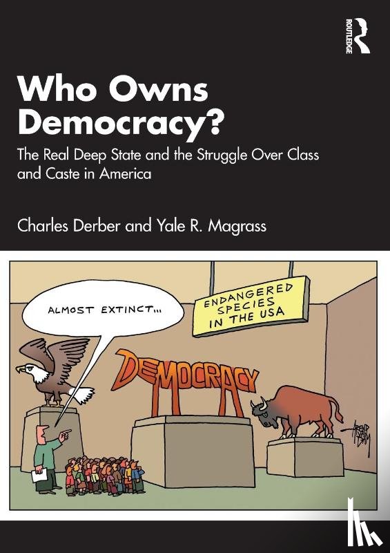 Derber, Charles, Magrass, Yale R. (University of Massachusetts - Who Owns Democracy?