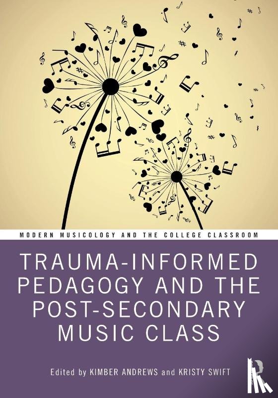  - Trauma-Informed Pedagogy and the Post-Secondary Music Class