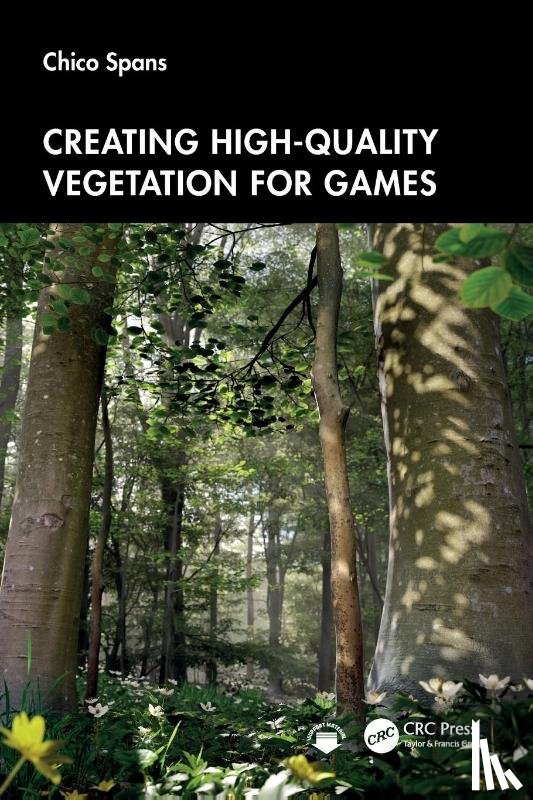 Spans, Chico - Creating High-Quality Vegetation for Games