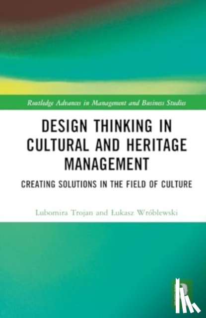 Trojan, Lubomira, Wroblewski, Lukasz - Design Thinking in Cultural and Heritage Management