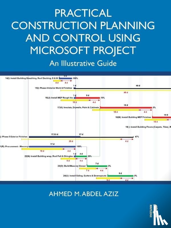 Abdel Aziz, Ahmed M. - Practical Construction Planning and Control Using Microsoft Project