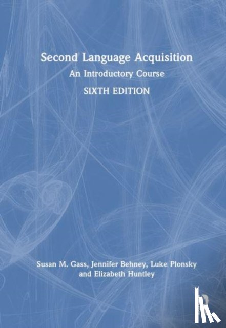 Gass, Susan M., Behney, Jennifer (Youngstown State University, Plonsky, Luke (Northern Arizona University, Huntley, Elizabeth - Second Language Acquisition