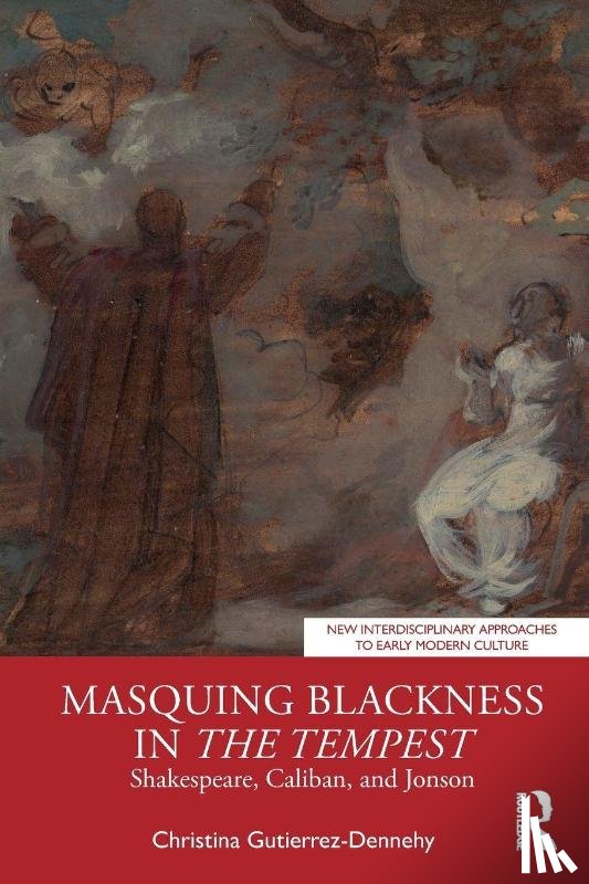 Gutierrez-Dennehy, Christina - Masquing Blackness in The Tempest