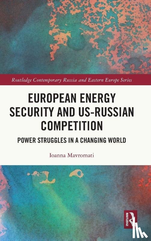 Mavromati, Ioanna - European Energy Security and US-Russian Competition