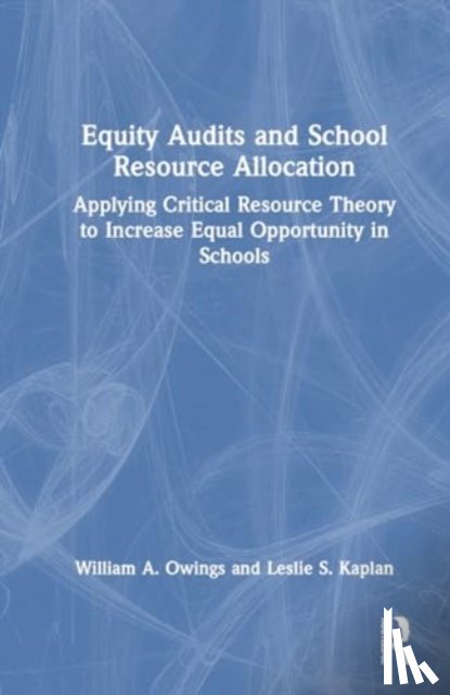 Owings, William A. (Old Dominion University, Kaplan, Leslie S. (Old Dominion University - Equity Audits and School Resource Allocation