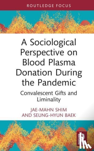 Shim, Jae-Mahn, Baek, Seung-Hyun - A Sociological Perspective on Blood Plasma Donation During the Pandemic