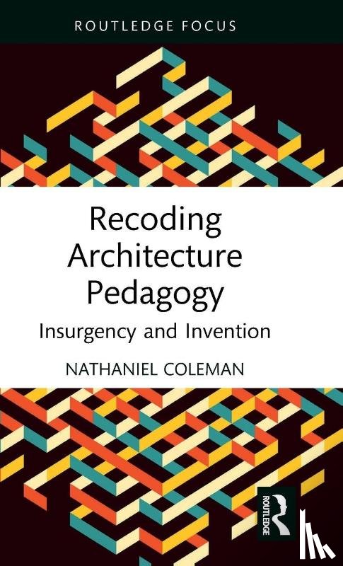 Coleman, Nathaniel (University of Newcastle - Recoding Architecture Pedagogy