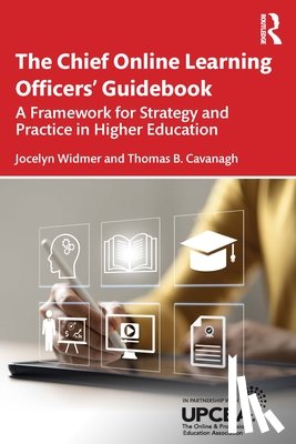 Widmer, Jocelyn, Cavanagh, Thomas B. - The Chief Online Learning Officers' Guidebook