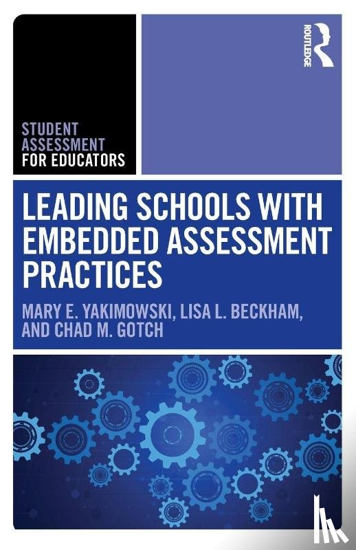Yakimowski, Mary E., Beckham, Lisa L., Gotch, Chad M. - Leading Schools with Embedded Assessment Practices