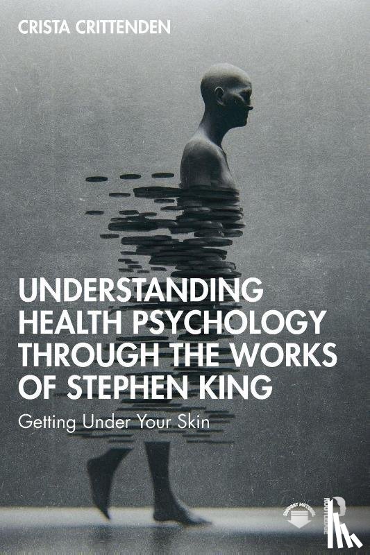 Crittenden, Crista - Understanding Health Psychology Through the Works of Stephen King