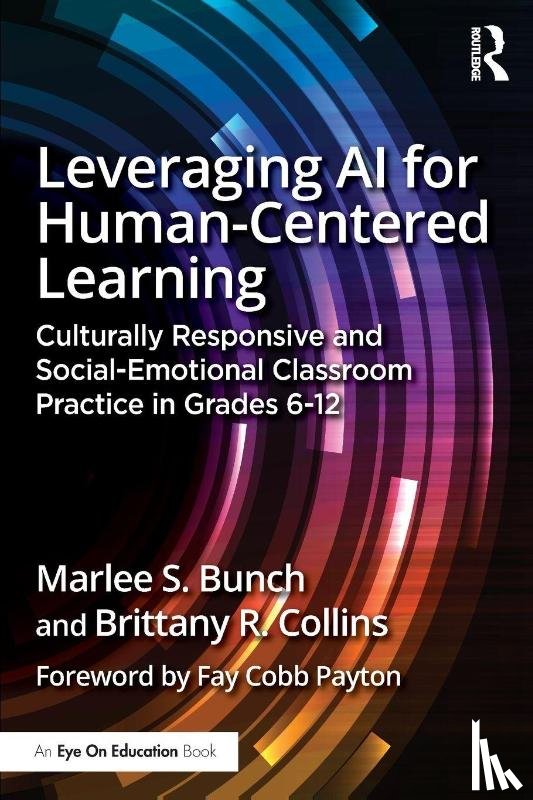 Bunch, Marlee S., Collins, Brittany R. - Leveraging AI for Human-Centered Learning