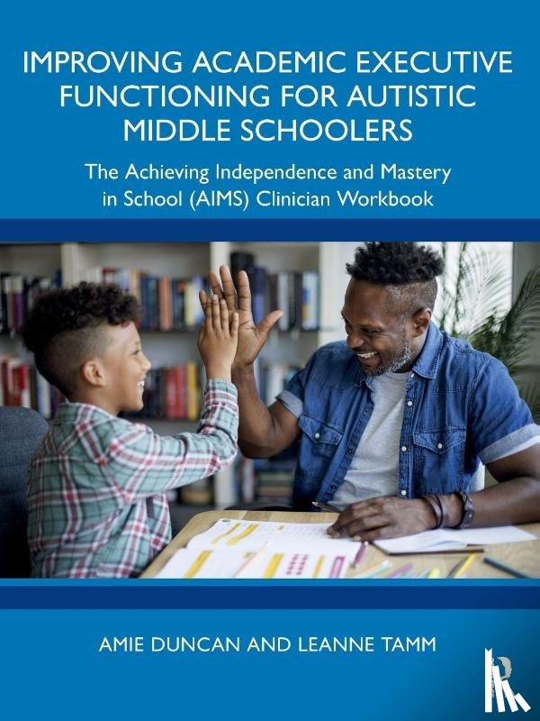 Duncan, Amie, Tamm, Leanne - Improving Academic Executive Functioning for Autistic Middle Schoolers