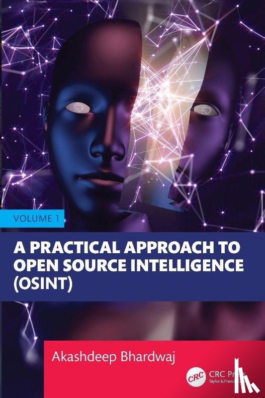 Bhardwaj, Akashdeep (University of Petroleum and Energy Studies) - A Practical Approach to Open Source Intelligence (OSINT) - Volume 1