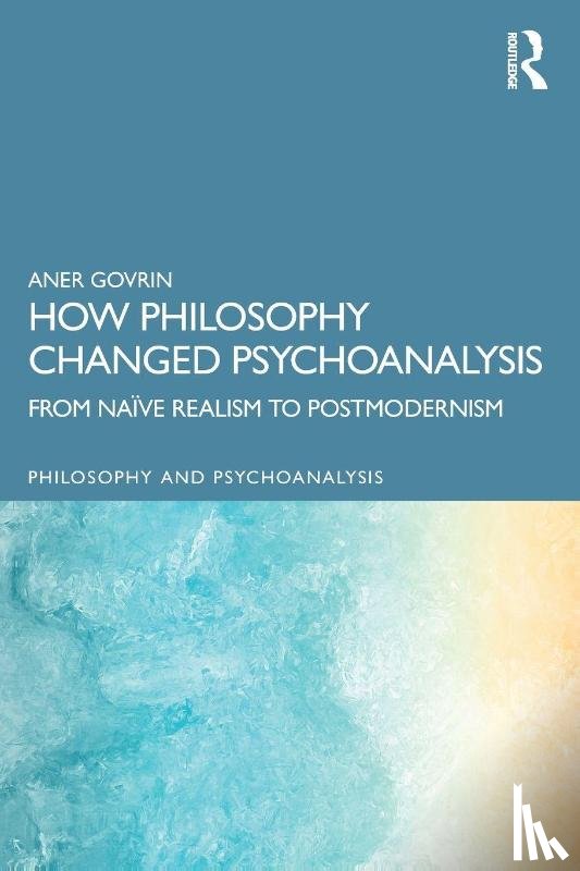 Govrin, Aner (Bar-Ilan University - How Philosophy Changed Psychoanalysis