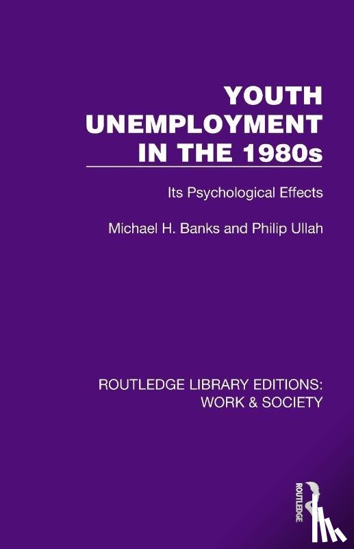 Banks, Michael H., Ullah, Philip - Youth Unemployment in the 1980s