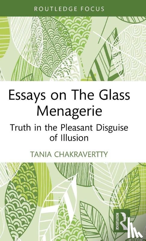 Chakravertty, Tania - Essays on The Glass Menagerie