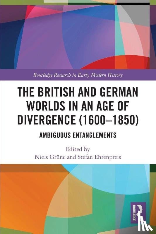  - The British and German Worlds in an Age of Divergence (1600–1850)