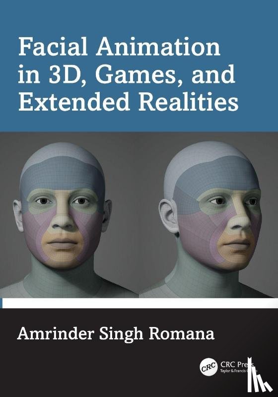 Romana, Amrinder Singh - Facial Animation in 3D, Games, and Extended Realities