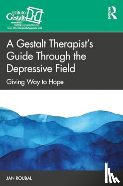 Roubal, Jan - A Gestalt Therapist’s Guide Through the Depressive Field