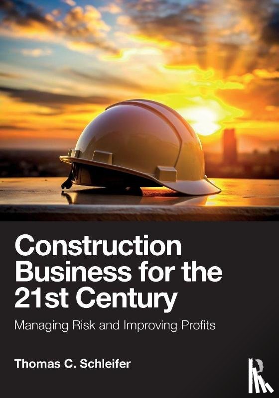 Schleifer, Thomas C. - Construction Business for the 21st Century