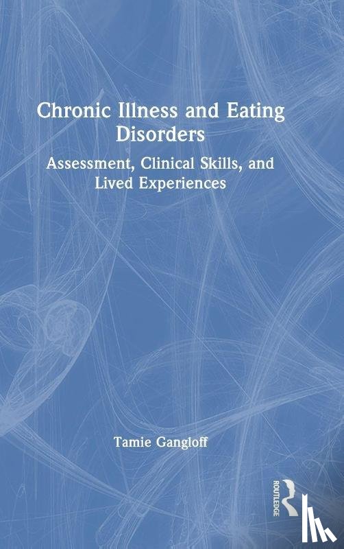 Gangloff, Tamie - Chronic Illness and Eating Disorders