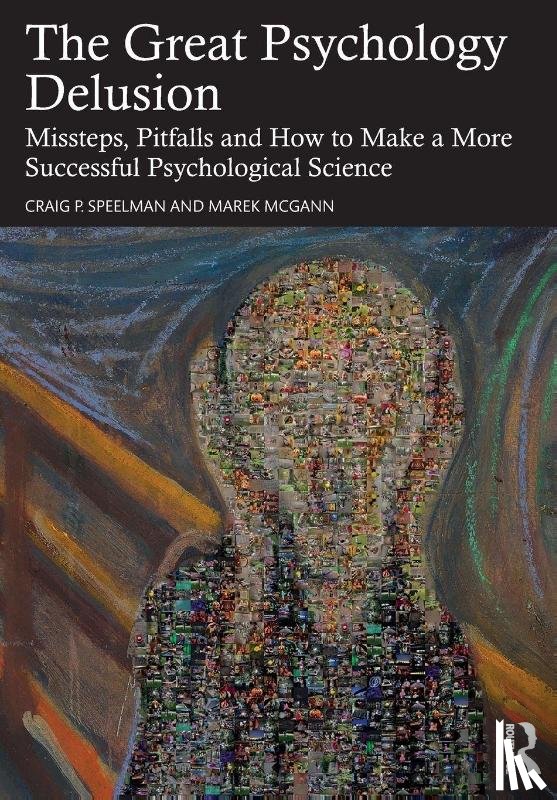Speelman, Craig (Edith Cowan University), McGann, Marek - The Great Psychology Delusion