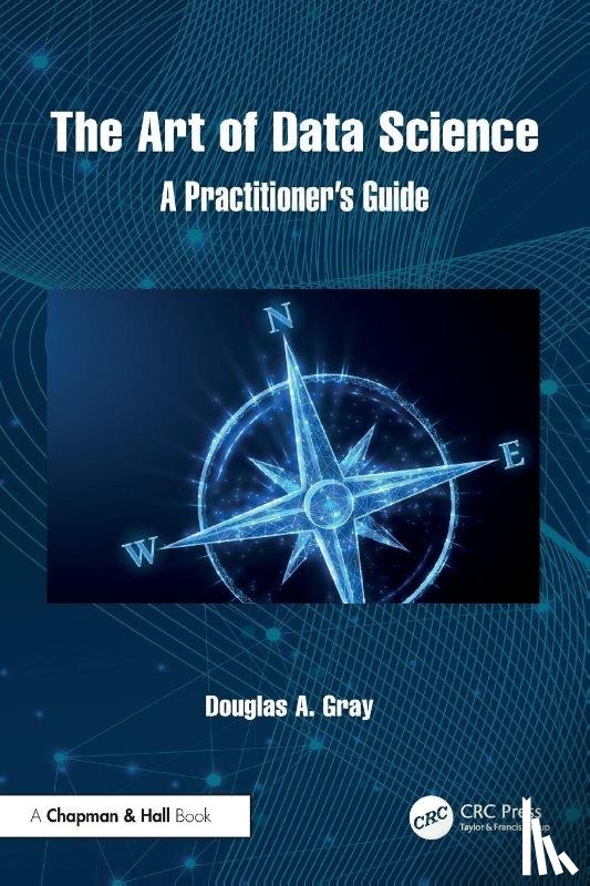 Gray, Douglas A. - The Art of Data Science
