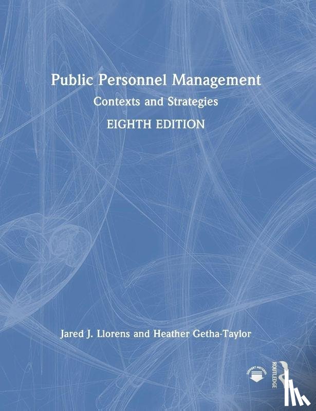 Llorens, Jared J. (Louisiana State University, Getha-Taylor, Heather (The University of Kansas School of Public Affairs and Administration - Public Personnel Management