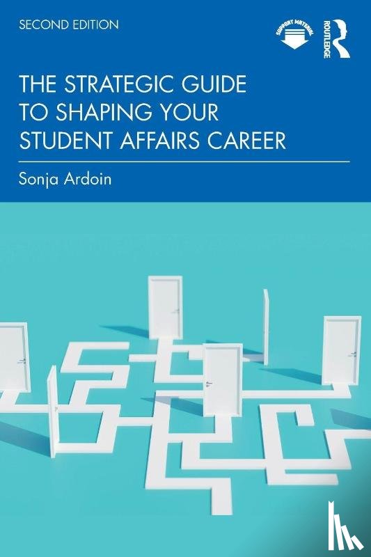 Ardoin, Sonja - The Strategic Guide to Shaping Your Student Affairs Career
