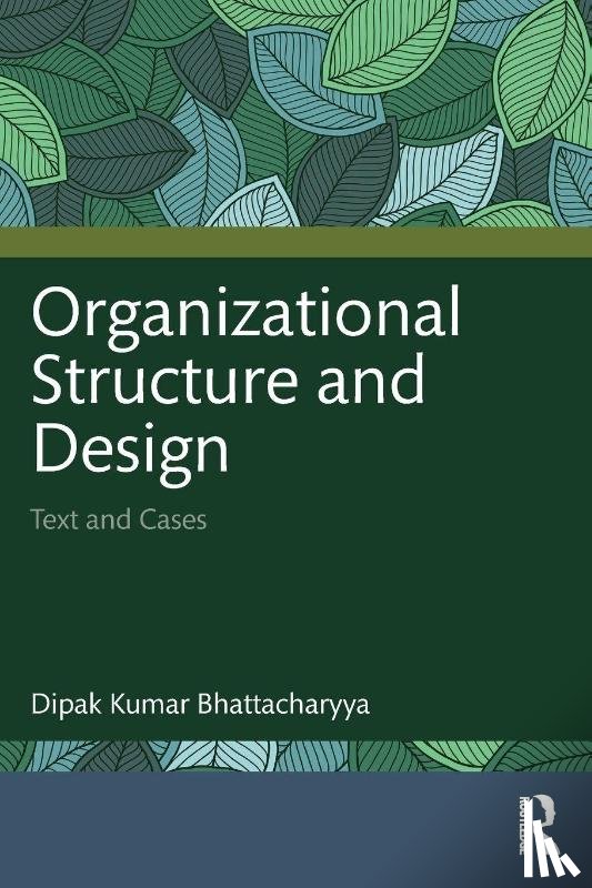 Kumar Bhattacharyya, Dipak - Organizational Structure and Design