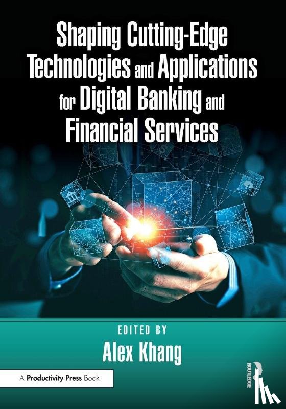  - Shaping Cutting-Edge Technologies and Applications for Digital Banking and Financial Services