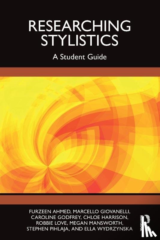 Ahmed, Furzeen (University of Derby, Giovanelli, Marcello, Godfrey, Caroline, Harrison, Chloe - Researching Stylistics