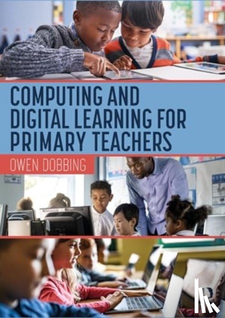 Dobbing, Owen - Computing and Digital Learning for Primary Teachers