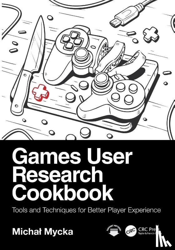 Mycka, Michal - Games User Research Cookbook